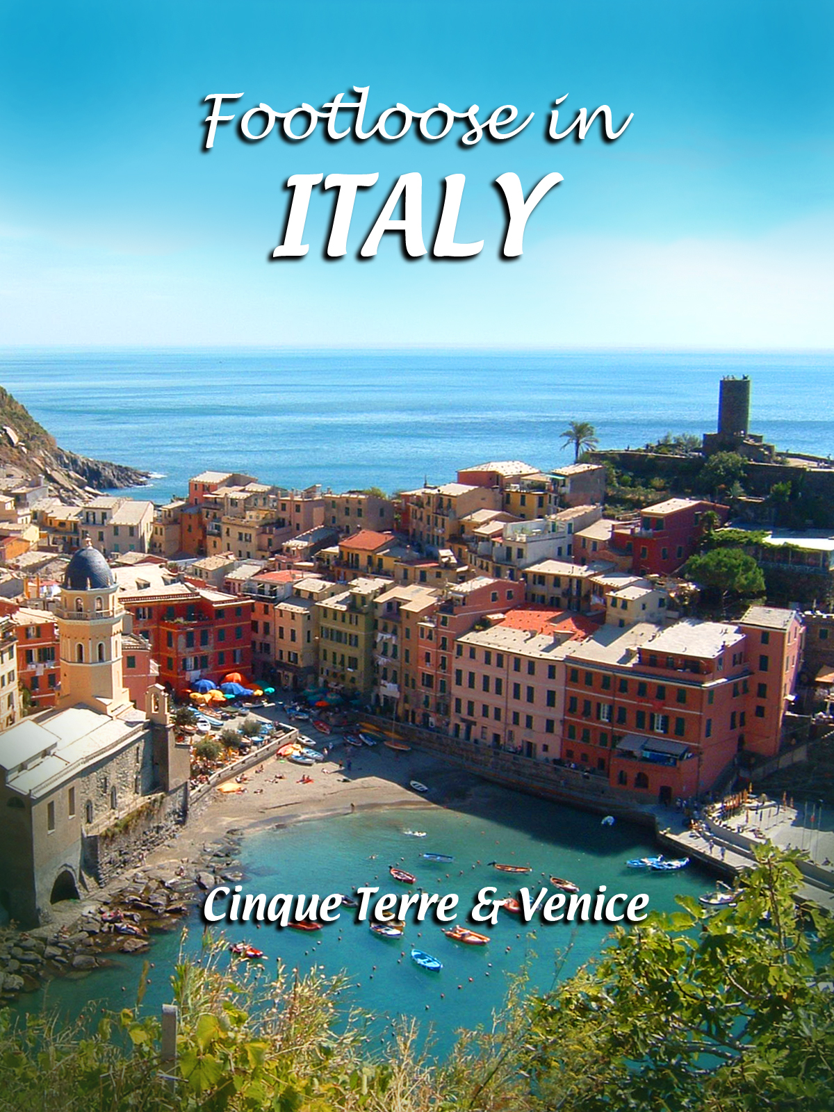 Prime Video Footloose in Italy Cinque Terre and Venice