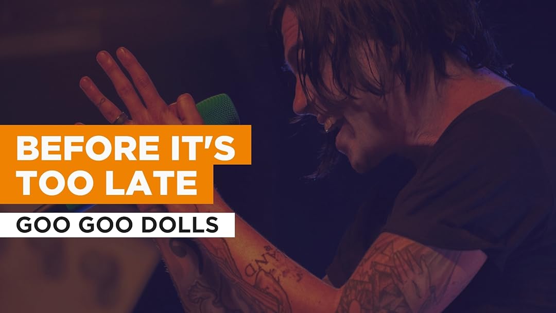 Prime Video Before It's Too Late in the Style of Goo Goo Dolls(02)