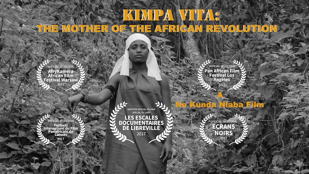 Watch Kimpa Vita The Mother Of The African Revolution Prime Video