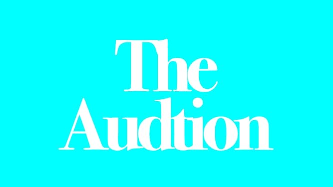 Watch The Audition | Prime Video
