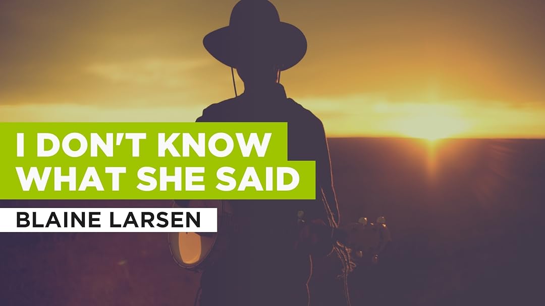 Prime Video: I Don't Know What She Said in the Style of Blaine Larsen