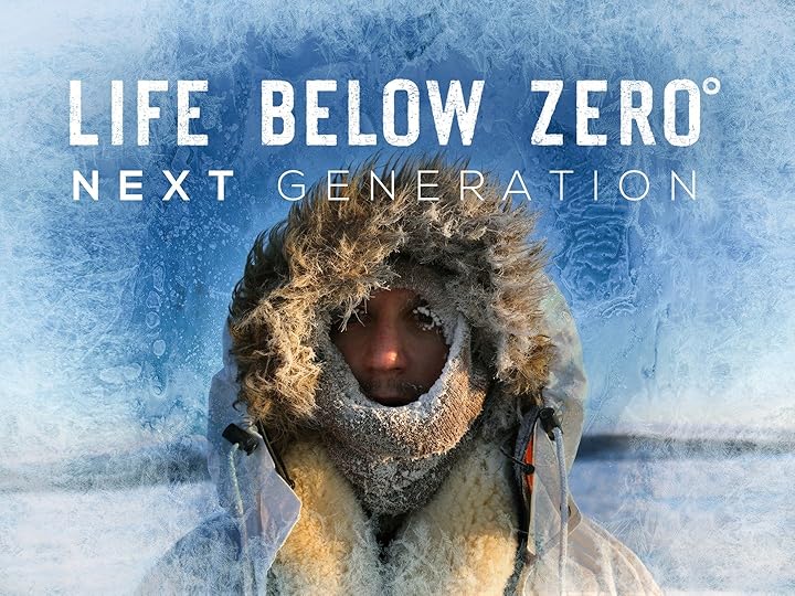 Prime Video Life Below Zero Next Generation Season 5