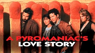 A Pyromaniac's Love Story