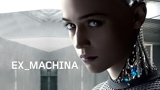 Watch Ex Machina | Prime Video