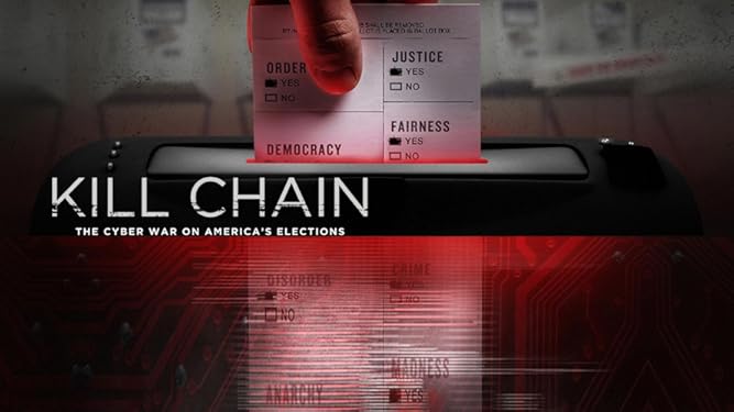 Watch Kill Chain The Cyber War On America S Elections Prime Video