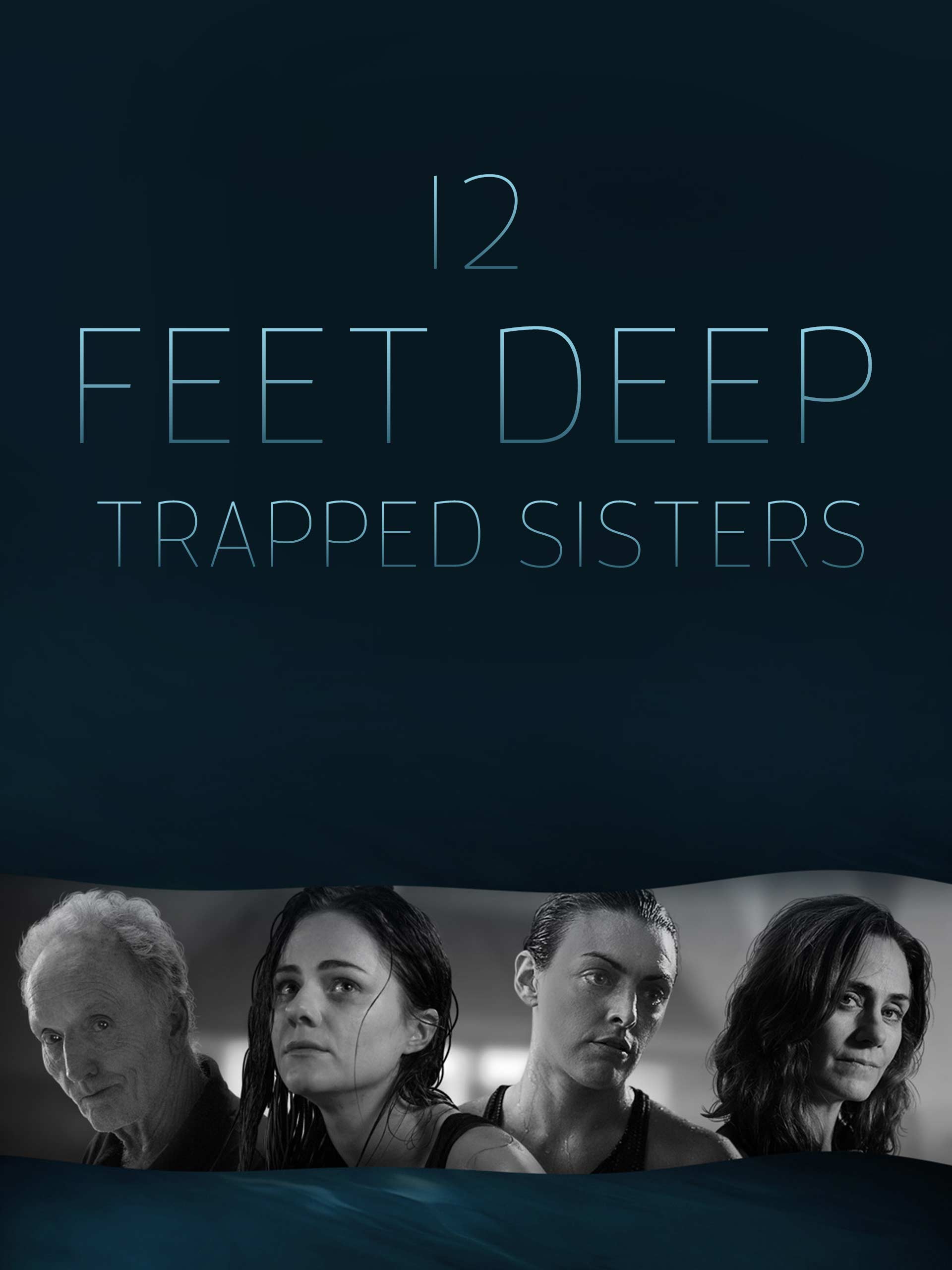 Prime Video: 12 Feet Deep: Trapped Sisters