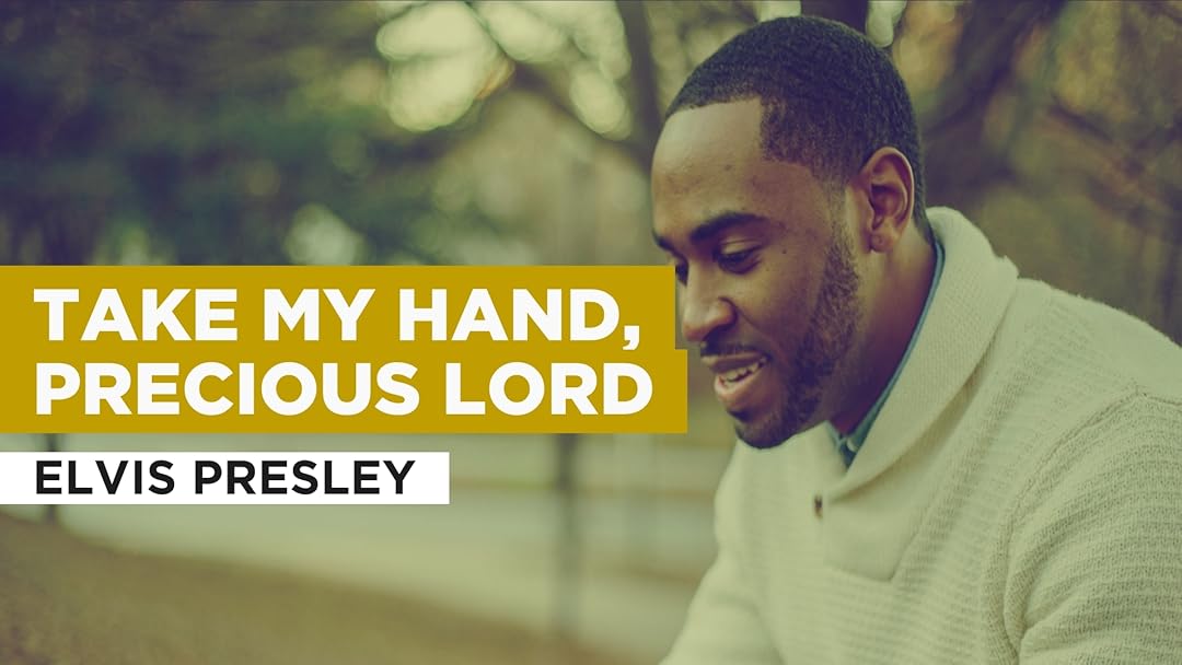 Prime Video Take My Hand Precious Lord In The Style Of Elvis Presley