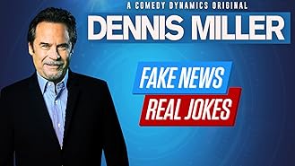 Dennis Miller: Fake News, Real Jokes