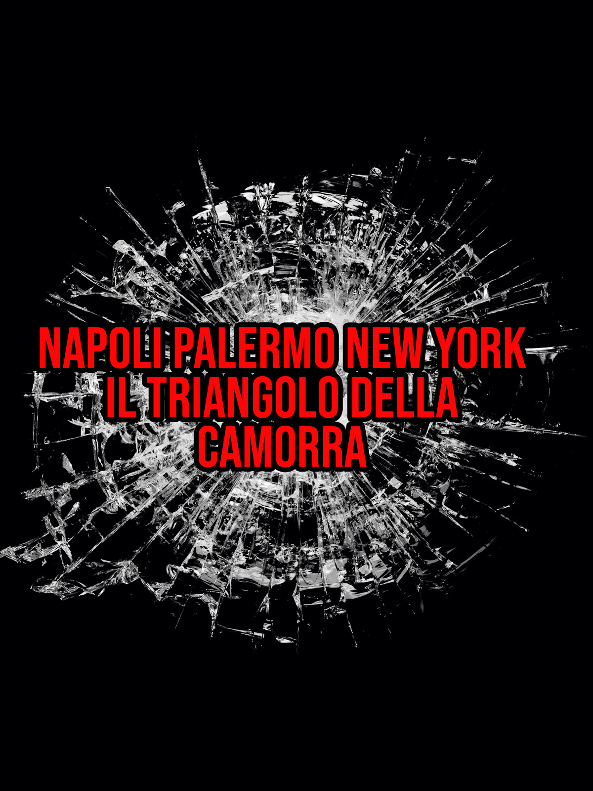 Napoli Palermo New York Il Triangolo Della Camorra