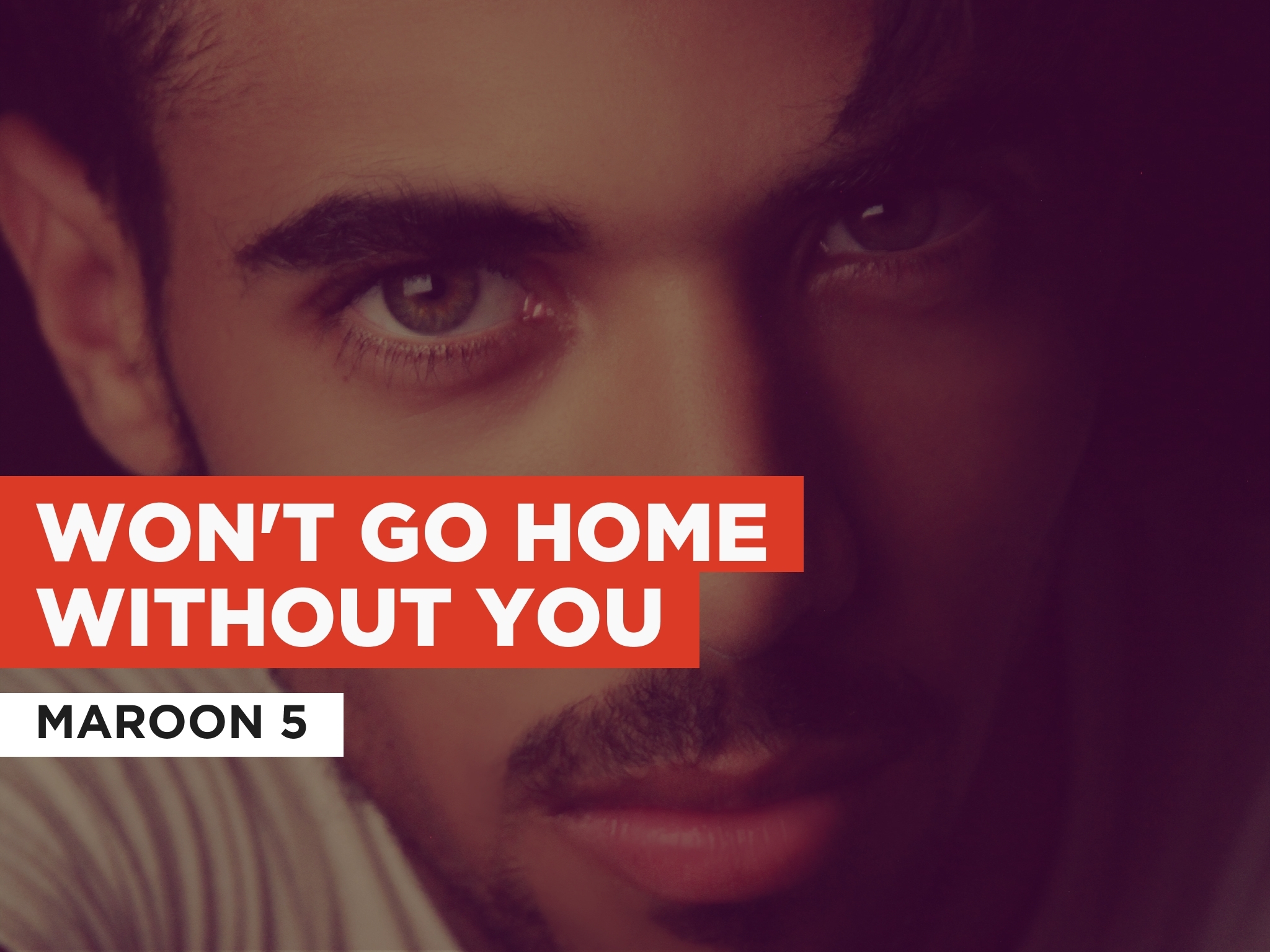 Prime Video Won't Go Home Without You in the Style of Maroon 5