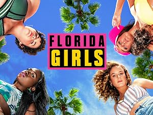 Prime Video: Florida Girls - Season 1