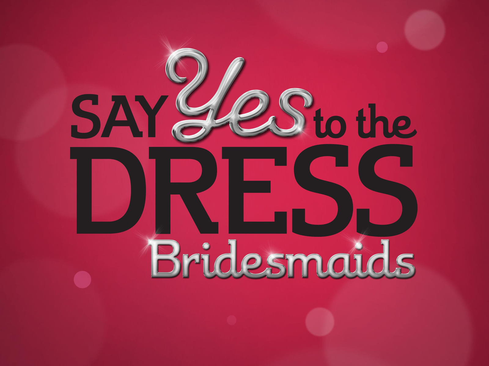 Prime Video Say Yes to the Dress Bridesmaids Season 4