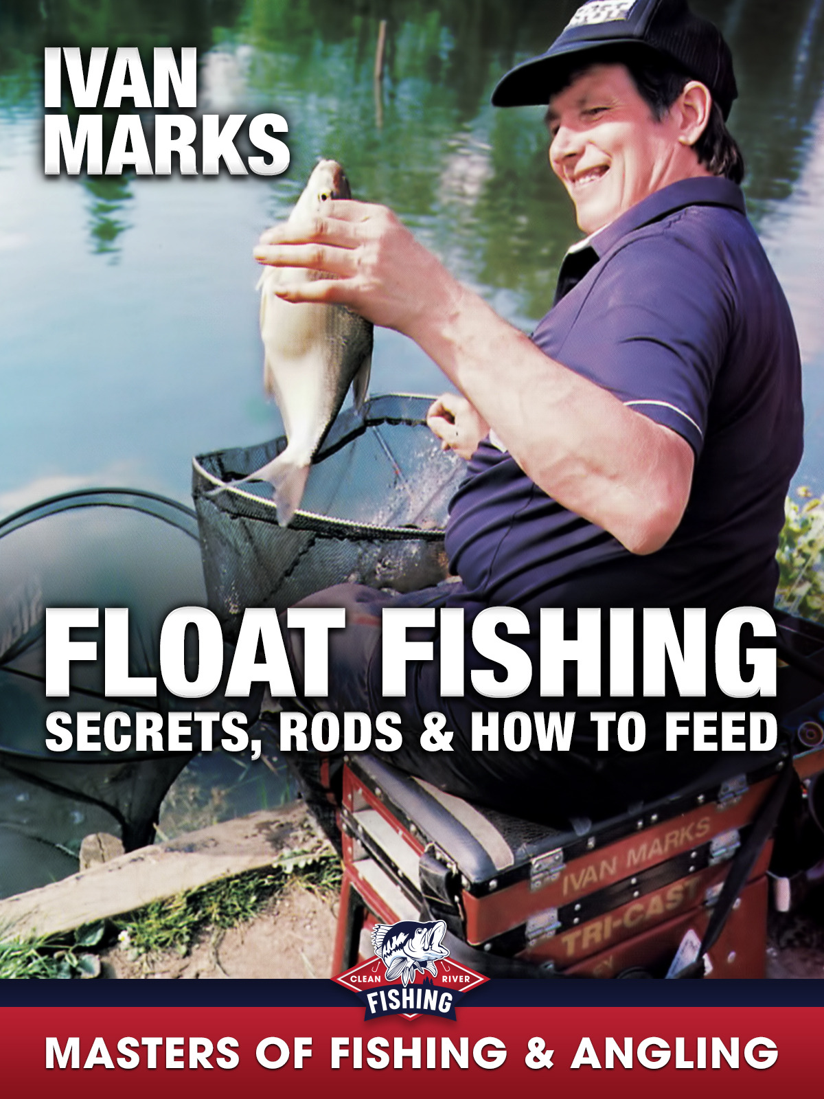 Prime Video Float Fishing Secrets, Rods & How to Feed Ivan Marks