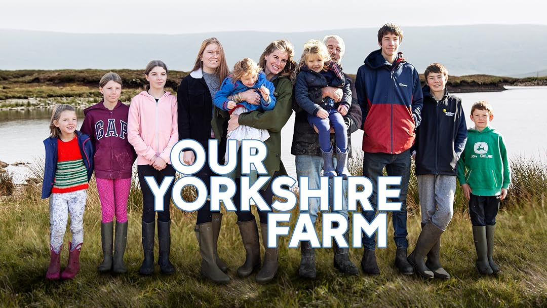 Watch Our Yorkshire Farm Prime Video Watch Our Yorkshire Farm Prime Video