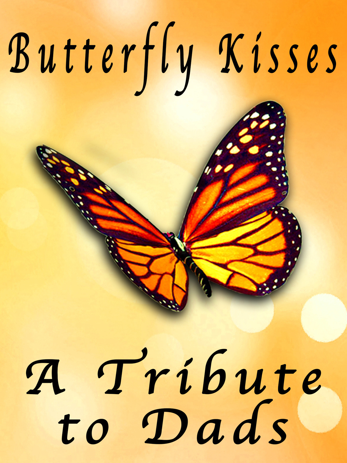 Prime Video Butterfly Kisses A Tribute to Dads