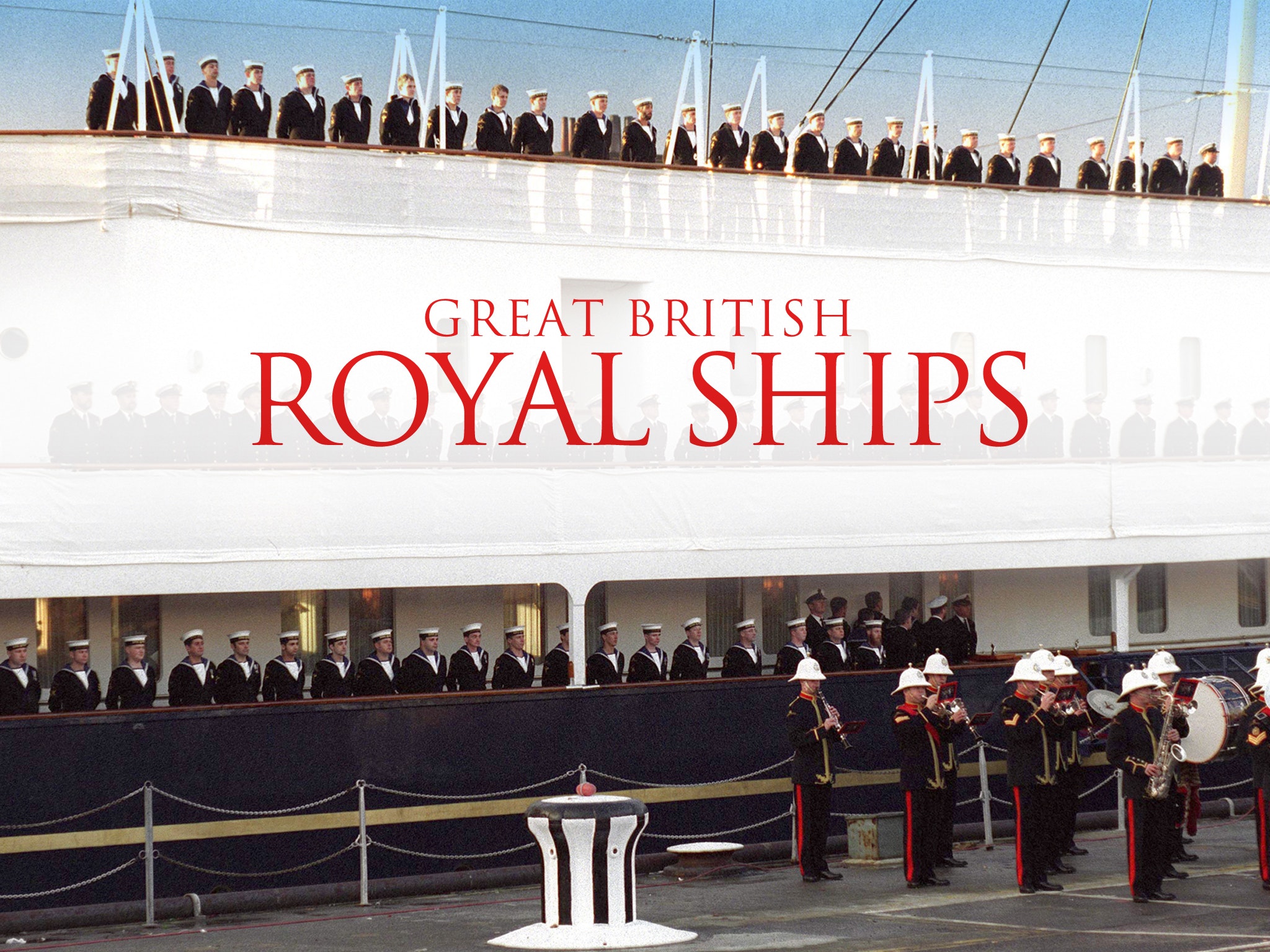 Prime Video Great British Royal Ships