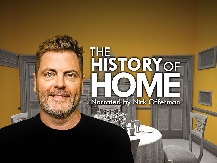 Prime Video The History of Home Narrated by Nick Offerman Season 1