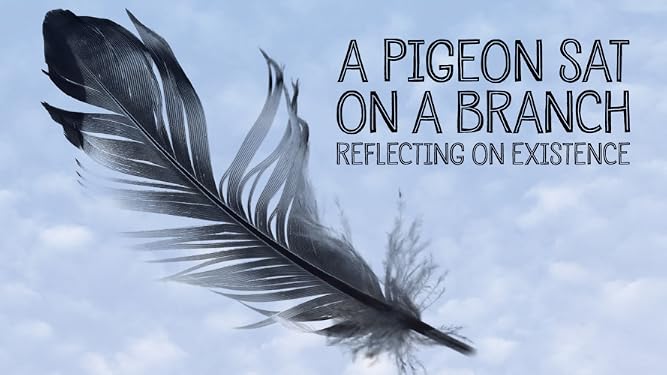Watch A Pigeon Sat on a Branch Reflecting on Existence | Prime Video