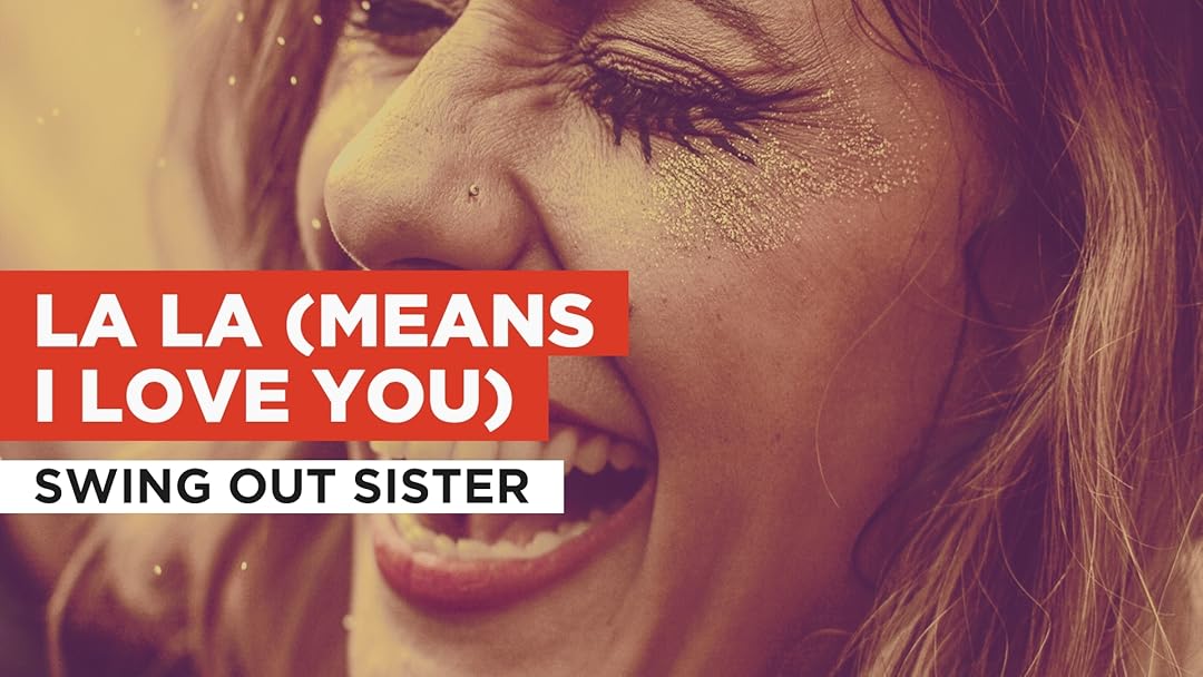 Prime Video La La (Means I Love You) in the Style of Swing Out Sister