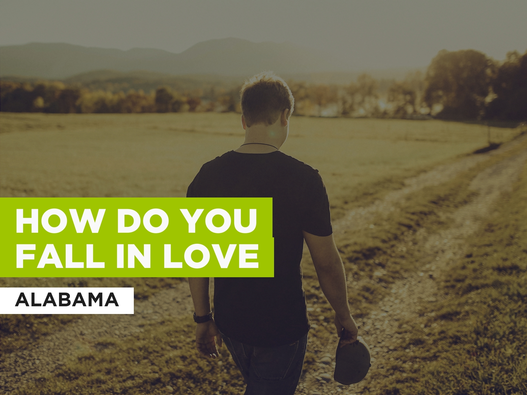 Alabama How Do You Fall In Love Lyrics www.primevideo.com