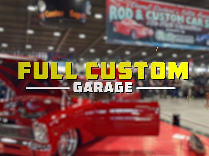 Prime Video Full Custom Garage Season 8