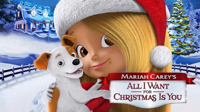 Prime Video Mariah Carey S All I Want For Christmas Is You