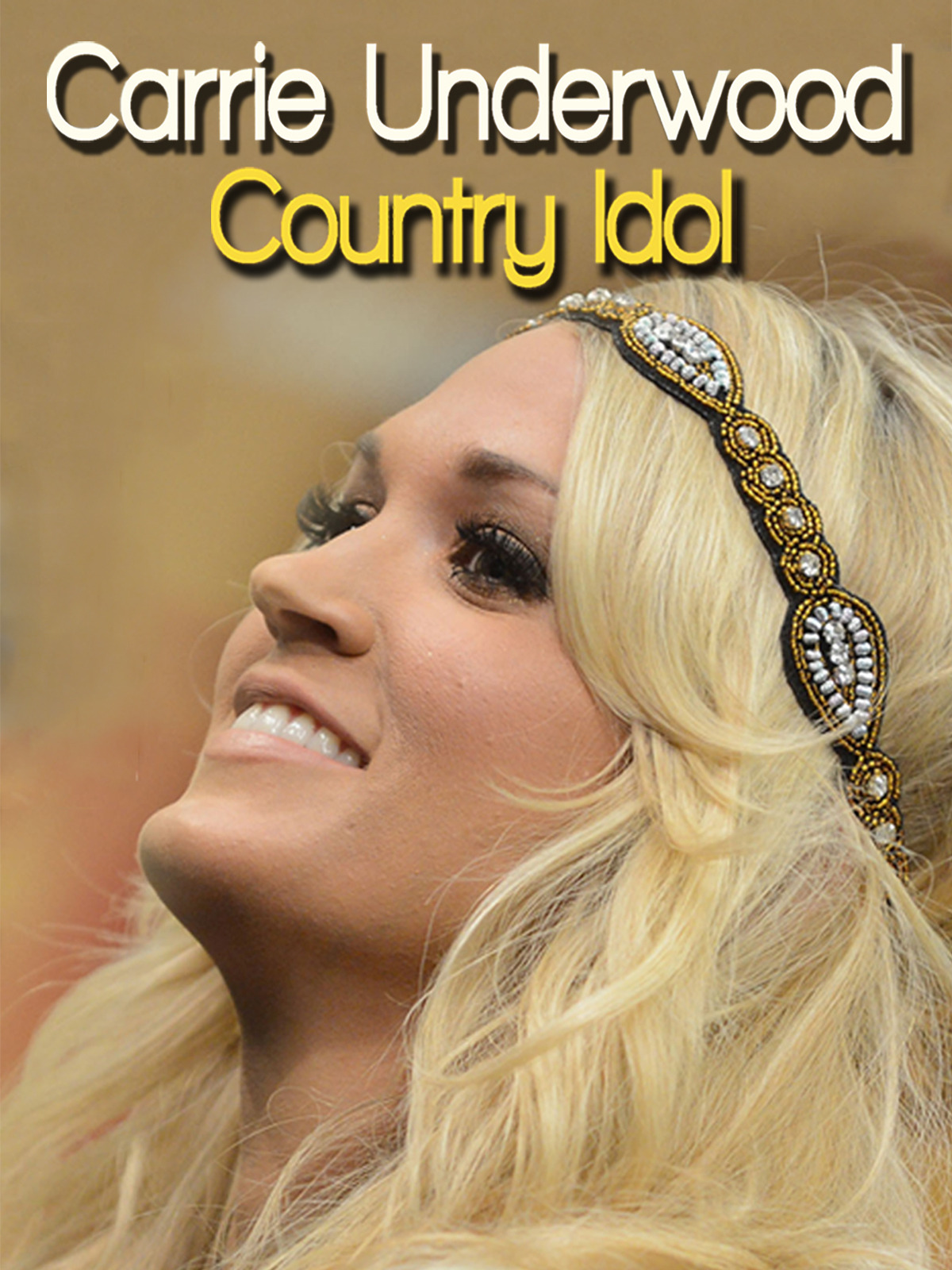 Prime Video: Carrie Underwood: Country Idol