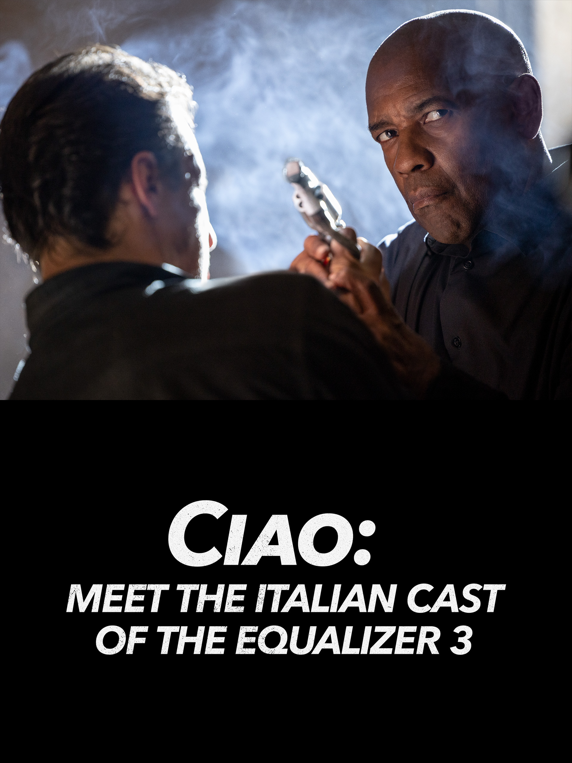 Prime Video: The Equalizer 3- Ciao: Meet The Italian Cast of The