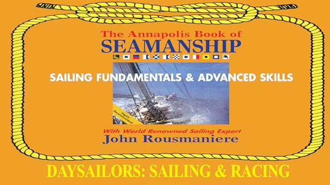Watch The Annapolis Book Of Seamanship Day Sailors Sailing Prime Video Watch The Annapolis Book Of Seamanship Day Sailors Sailing Prime Video
