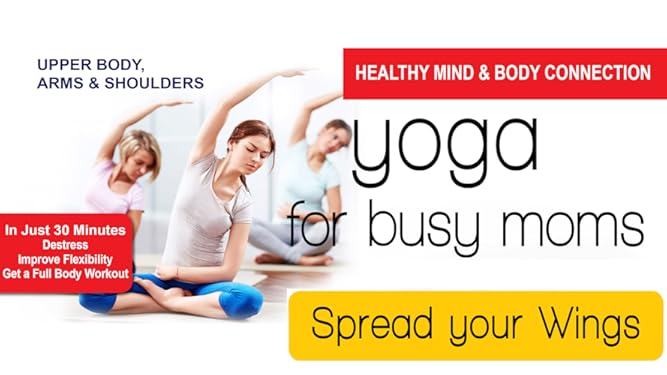 Watch Yoga For Busy Moms Spread Your Wings Upper Body Arms Shoulders Prime Video