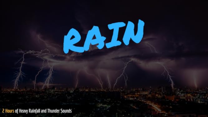 Watch Rain 2 Hours Of Heavy Rainfall And Thunder Sounds Prime Video