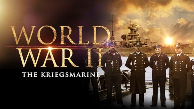 watch world war ii the kriegsmarine