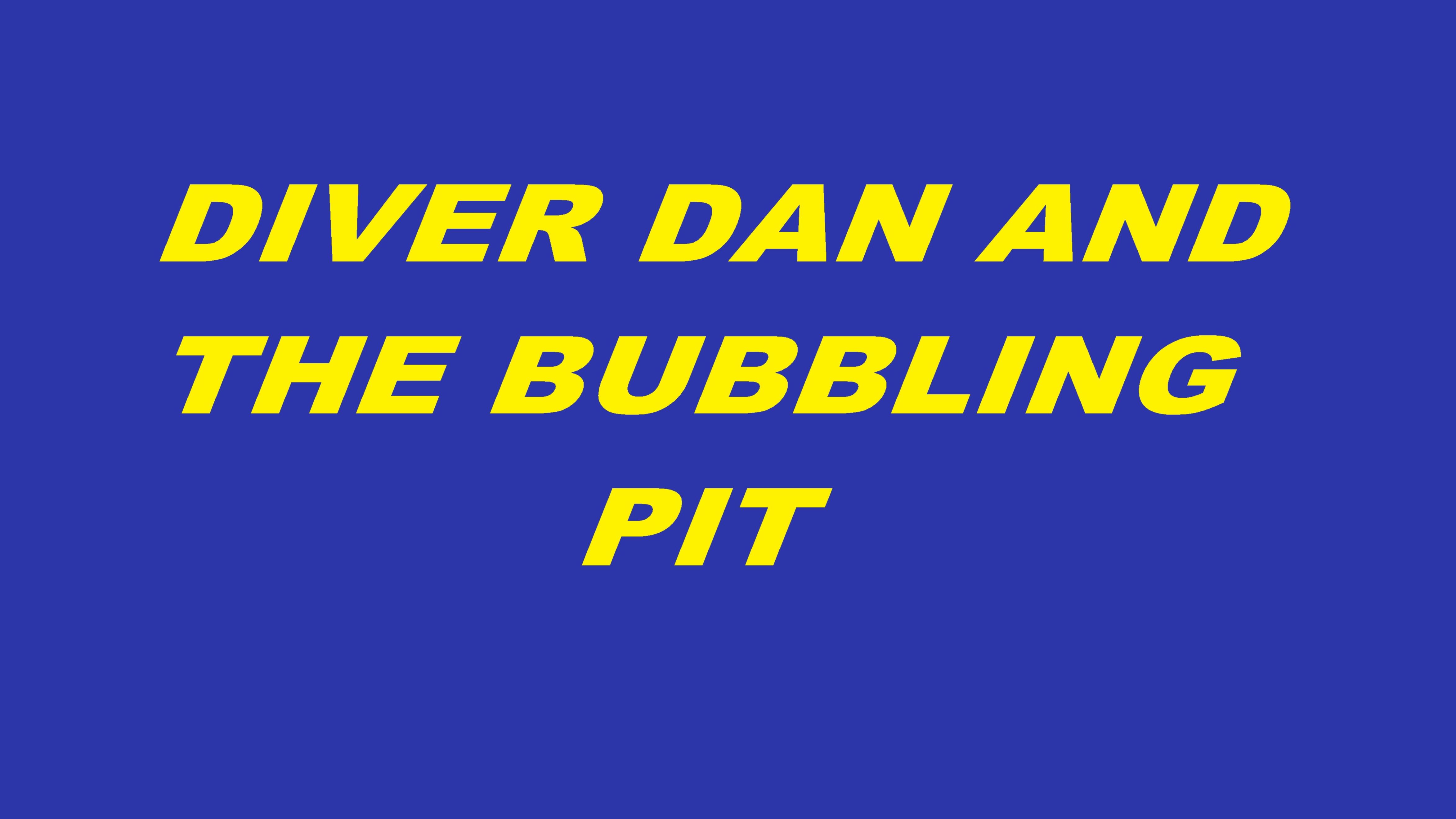 Watch Diver Dan And The Bubbling Pit Prime Video