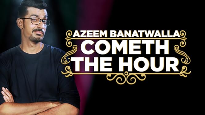 Watch Azeem Banatwalla Cometh The Hour Prime Video I tell jokes for money, your offence is free. watch azeem banatwalla cometh the hour