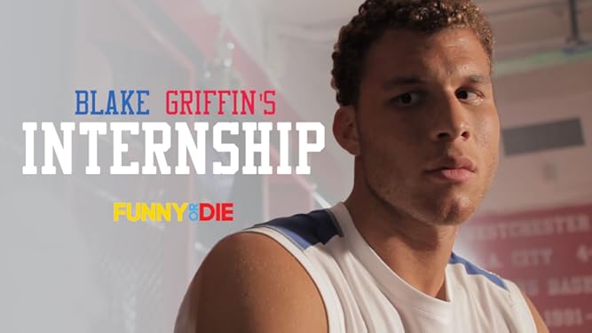 Watch Blake Griffin S Internship Prime Video