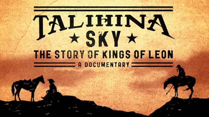 Watch Talihina Sky The Story Of Kings Of Leon Prime Video