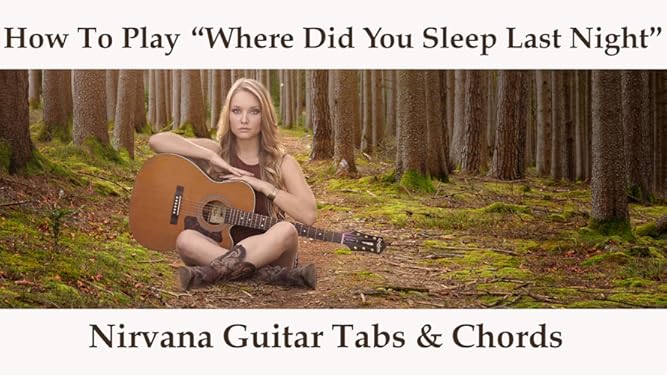 Watch How To Play Where Did You Sleep Last Night By Nirvana Guitar Tabs Chords Prime Video