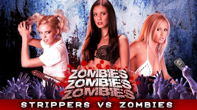 Watch Zombies Zombies Zombies Strippers Vs Zombies Prime Video