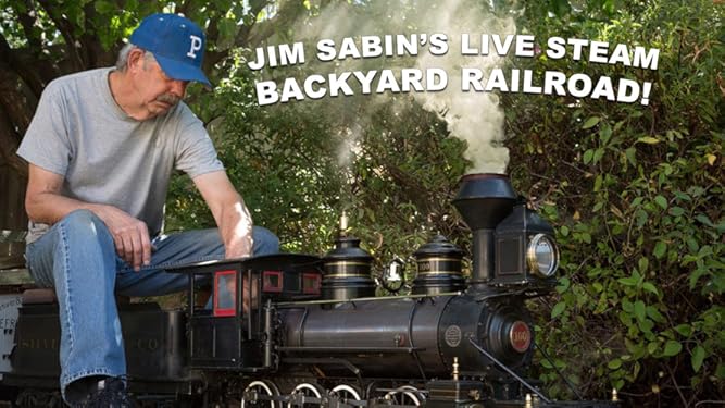 Amazon Com Watch Jim Sabin S Amazing Live Steam Backyard Railroad