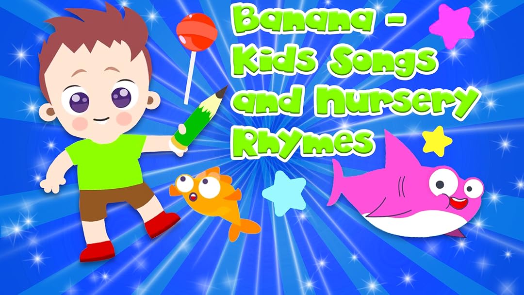 Watch Banana Kids Songs and Nursery Rhymes Prime Video
