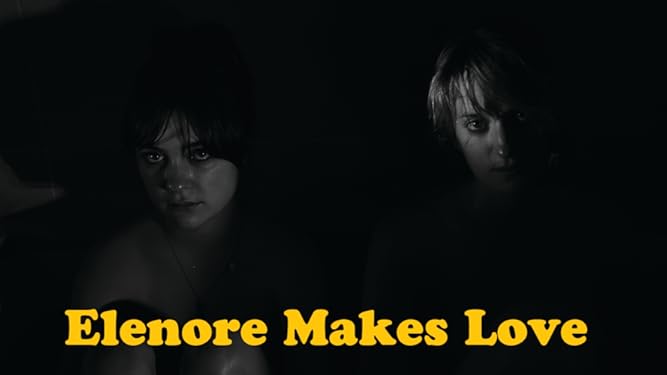 Watch Elenore Makes Love Prime Video