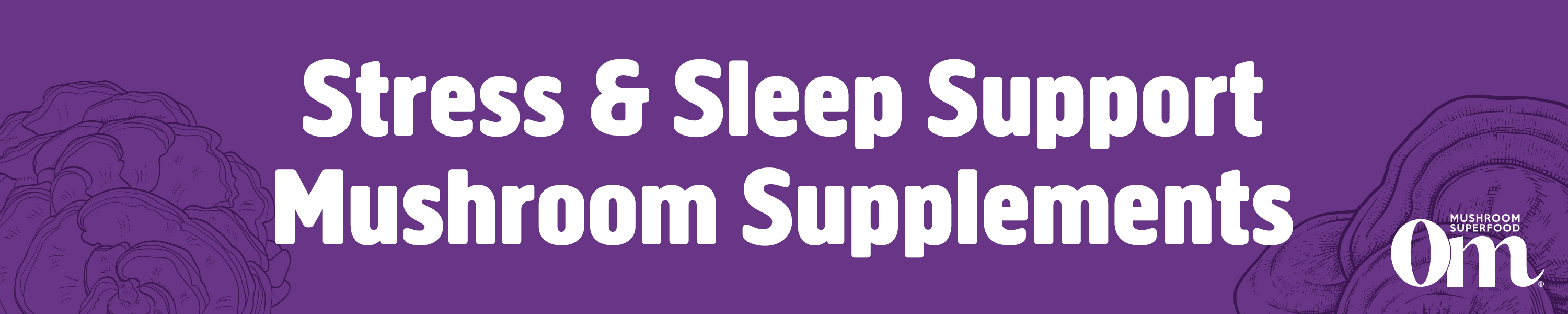 Om Mushroom Stress Relief & Sleep