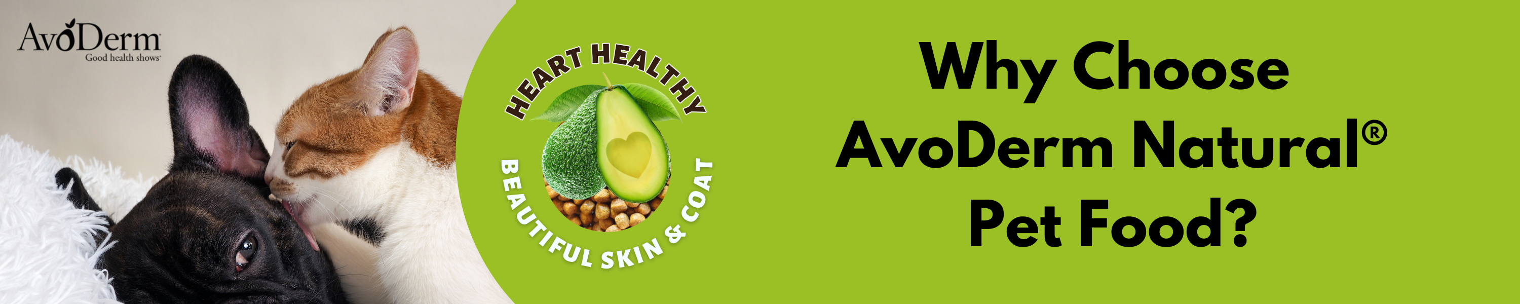 AvoDerm Natural Premium Pet Foods Why AvoDerm Natural?
