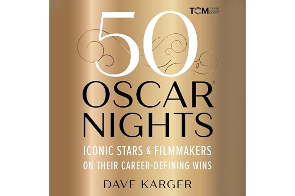 50 Oscar Nights: Iconic Stars & Filmmakers on Their Career-Defining Wins