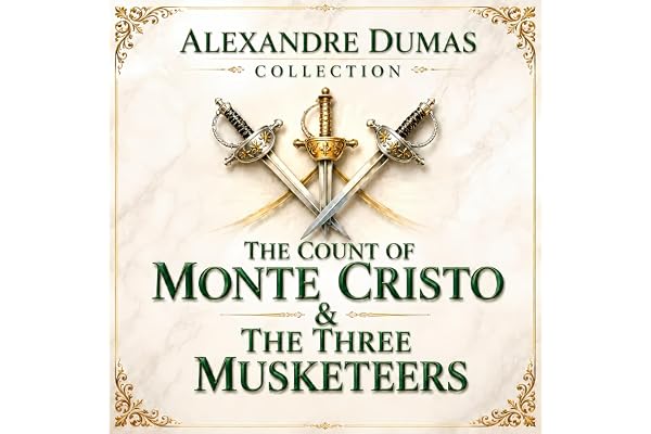 Alexandre Dumas Collection: The Count of Monte Cristo and The Three Musketeers