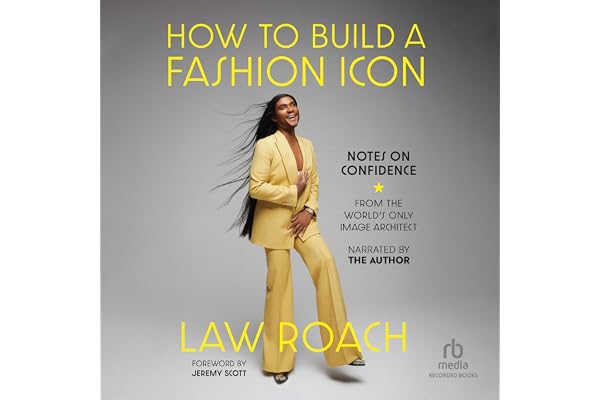 How to Build a Fashion Icon: Notes on Confidence from the World's Only Image Architect
