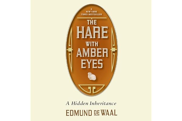 The Hare with Amber Eyes: A Hidden Inheritance