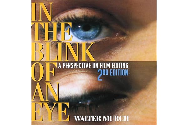In the Blink of an Eye: A Perspective on Film Editing, 2nd Edition