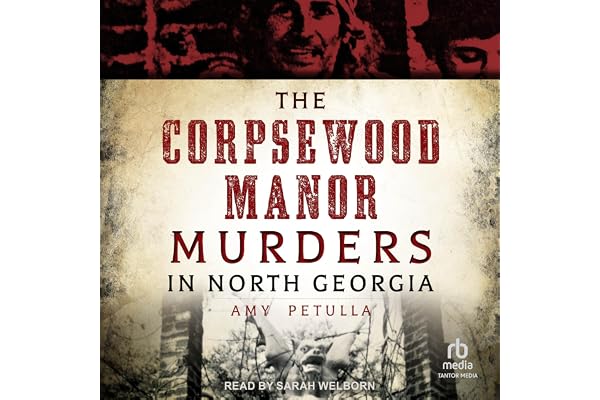 The Corpsewood Manor Murders in North Georgia