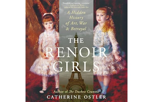 The Renoir Girls: A Hidden History of Art, War & Betrayal